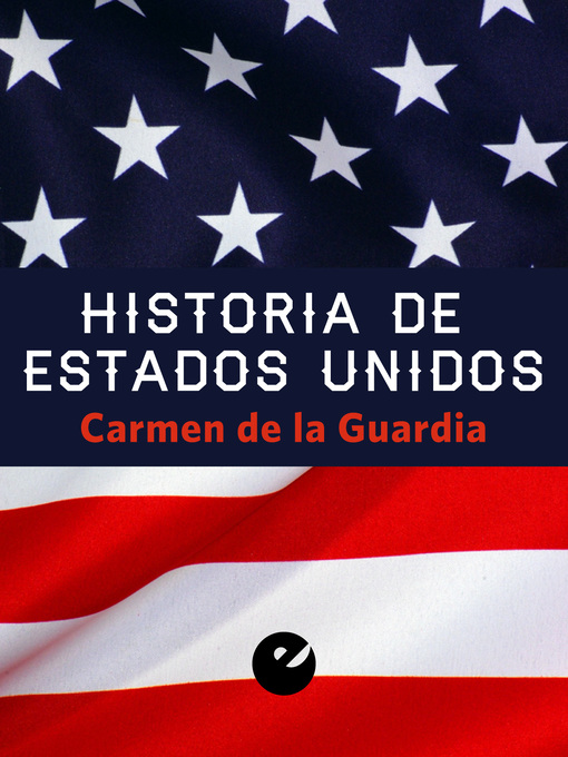 Title details for Historia de Estados Unidos by Carmen De La Guardia - Available